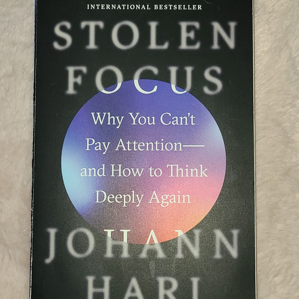 Stolen Focus Why you can't pay attention and how to think deeply again